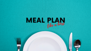 Meal Plan Like a Boss